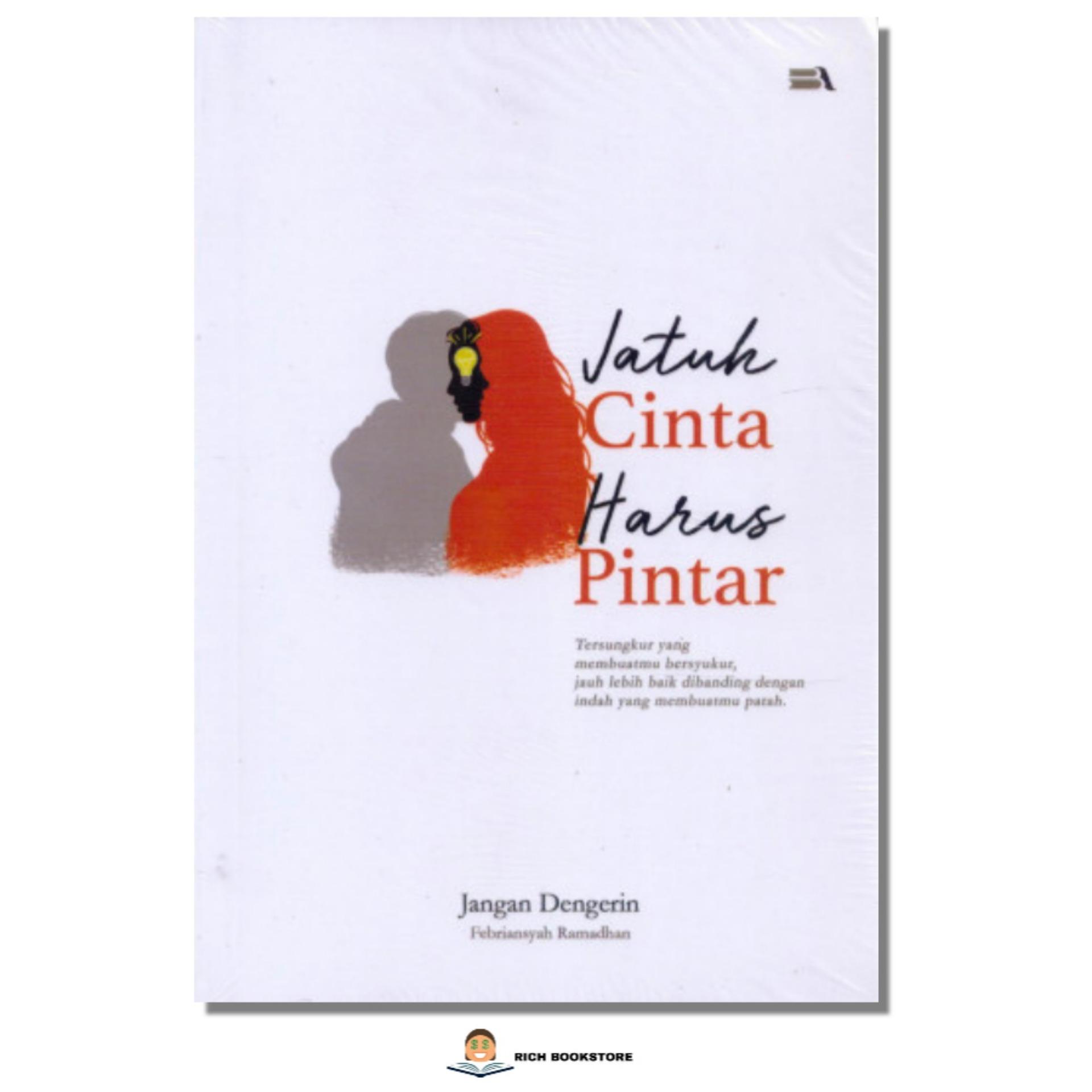 Novel Jatuh Cinta Harus Pintar Pdf - Panduan Untuk Menjadi Lebih Cerdas Dalam Bercinta