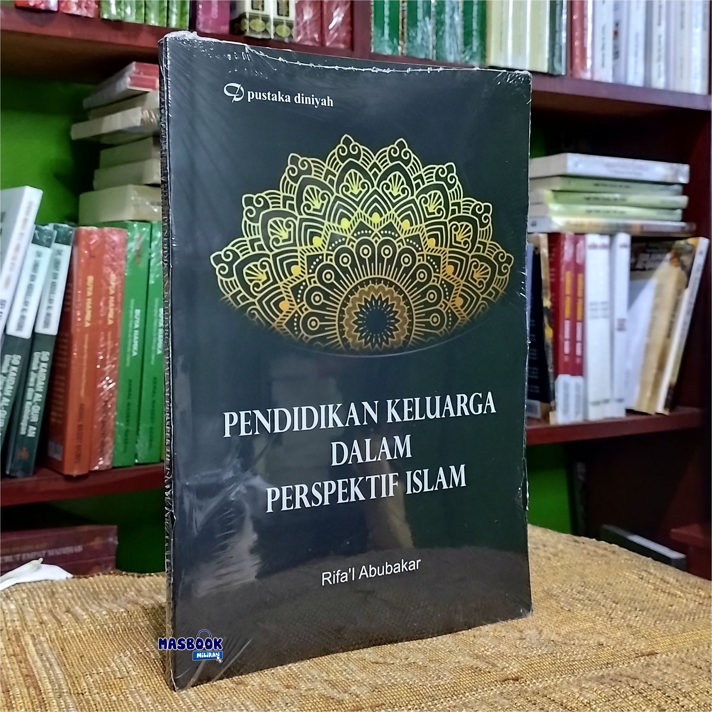 BUKU PENDIDIKAN KELUARGA DALAM PERSPEKTIF ISLAM - Rifa'i Abubakar ...