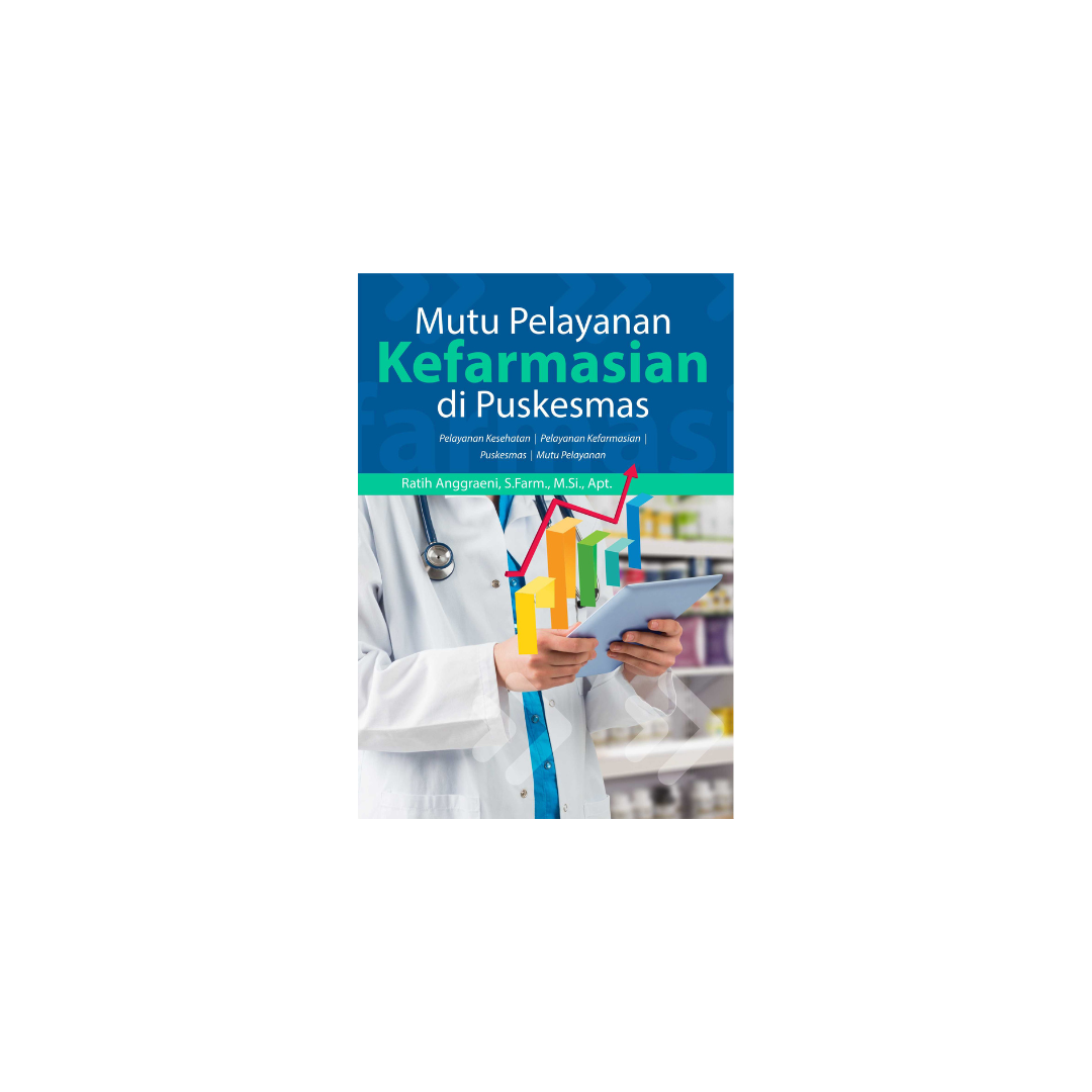 Buku Farmasi, Mutu Pelayanan Kefarmasian Di Puskesmas, Ratih Anggraeni ...