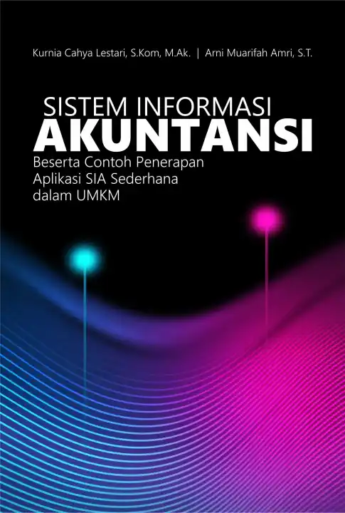 Buku Sistem Informasi Akuntansi Beserta Contoh Penerapan Aplikasi Sia Sederhana Dalam Umkm Lazada Indonesia
