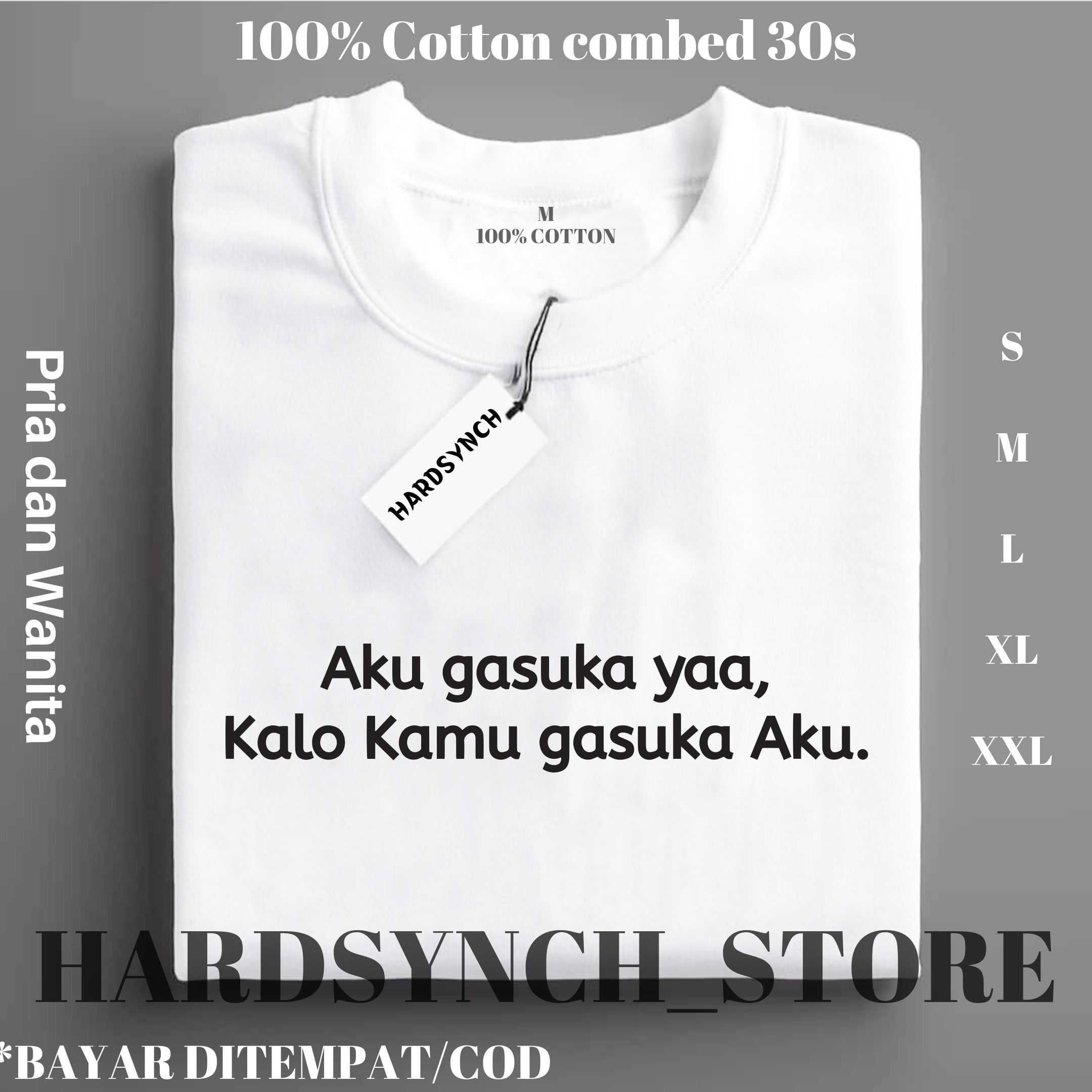 Hardsynchstore Aku Gasuka Ya Cotton Combed 30s Unisex Kaos