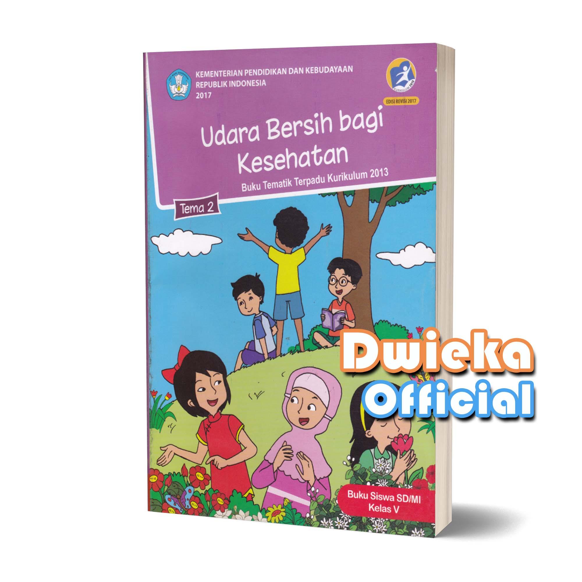 Buku Tematik Kelas 5 Tema 2 Udara Bersih Bagi Kesehatan Kurikulum 2013 Edisi Revisi 2017