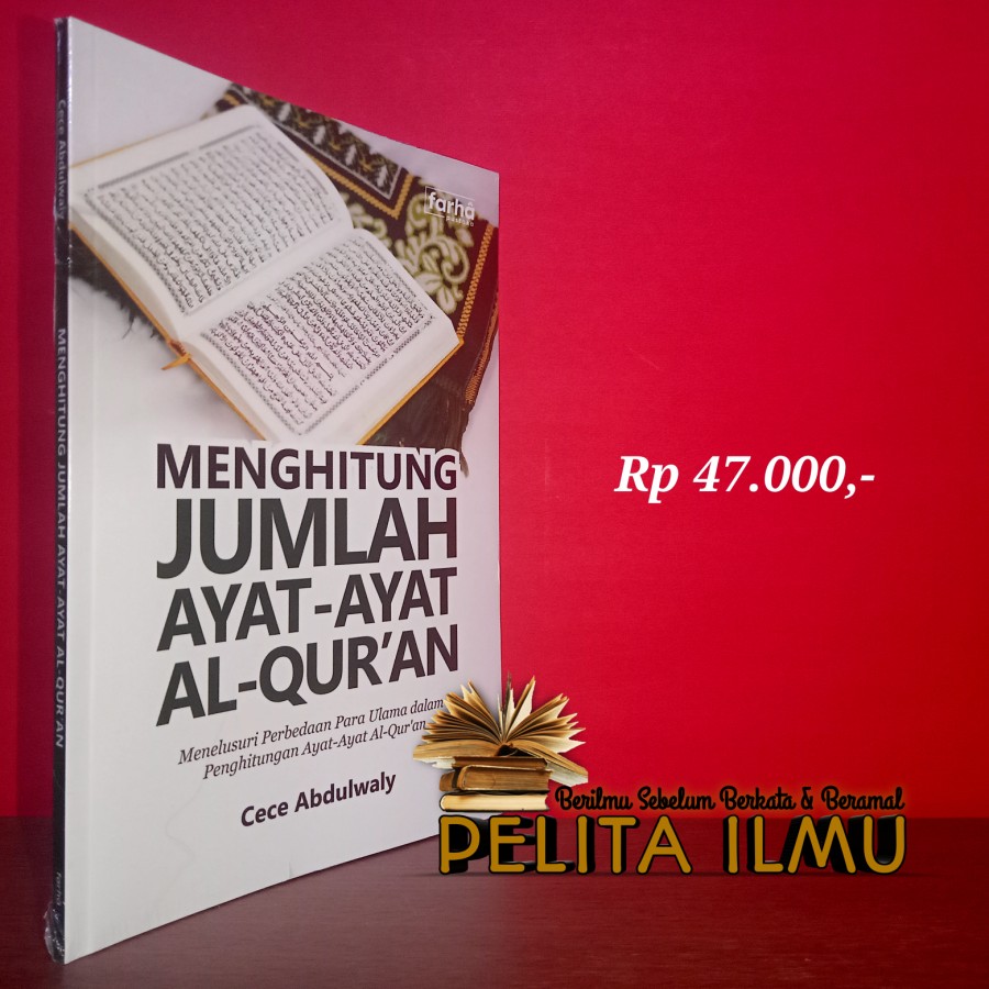 Buku Menghitung Jumlah Ayat Ayat Al Quran Menelusuri Perbedaan Para Ulama Dalam Penghitungan 5467