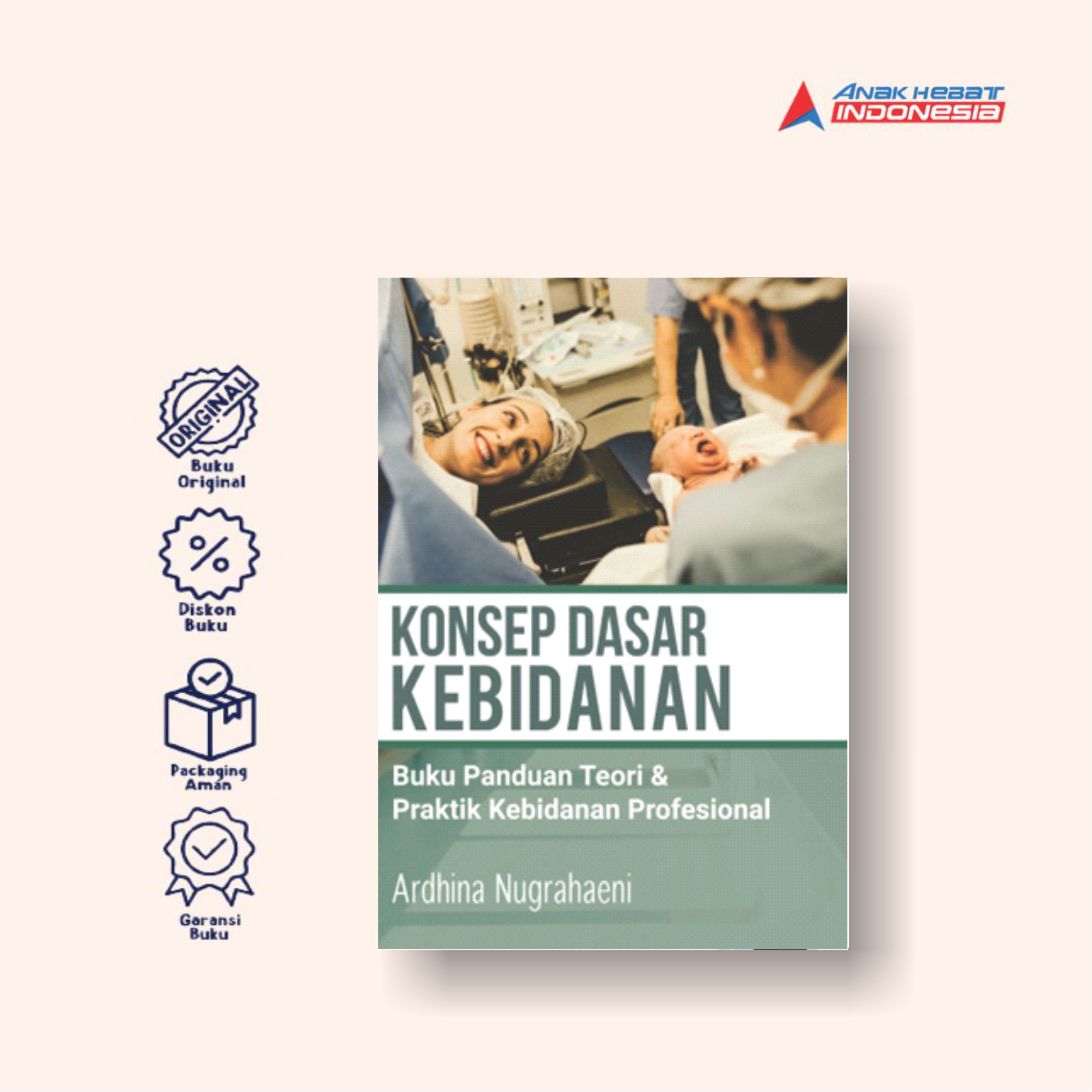 KONSEP DASAR KEBIDANAN: Buku Panduan Teori & Praktik Kebidanan ...