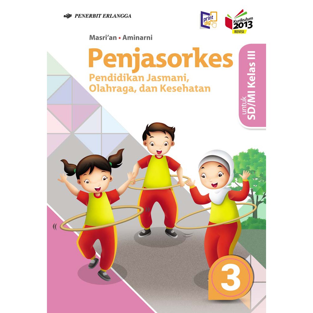 Buku Penjas Pendidikan Jasmani Olahraga Dan Kesehatan Pjok Kelas 3 Sd Mi K2013 Revisi By Masrian Erlangga Buku Siswa Pjok Sd Kelas 3 Pendidikan Jasmani Olahraga Dan Kesehatan Kurikulum