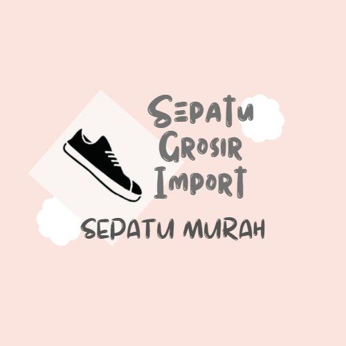 Sepatu Grosir Import Indonesia Toko Resmi Online | Beli Sekarang di Lazada